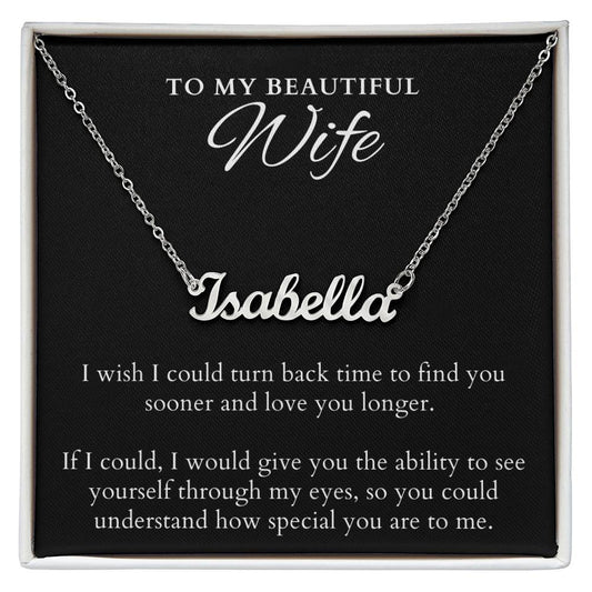 To My Beautiful Wife -- Personalized Name Necklace